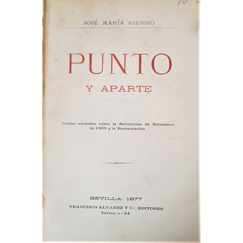 Punto y aparte. Cuatro verdades sobre la revolución de septiembre de 1868 y la Restauración.