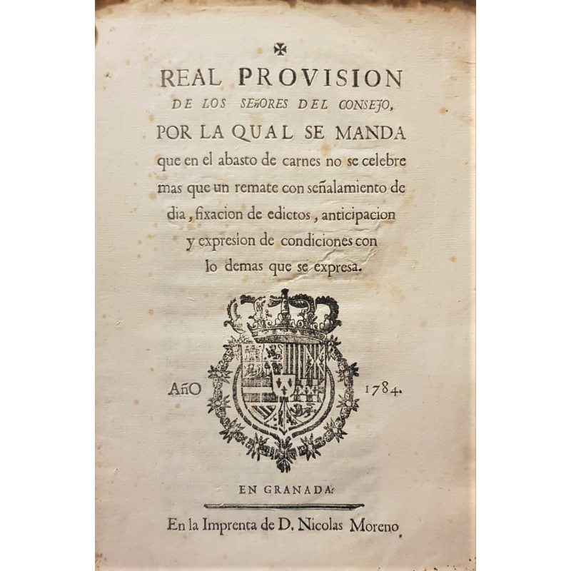 REAL Provisión de los Señores del Consejo, por la qual se manda que en el abasto de carnes no se celebre más que un remate con s