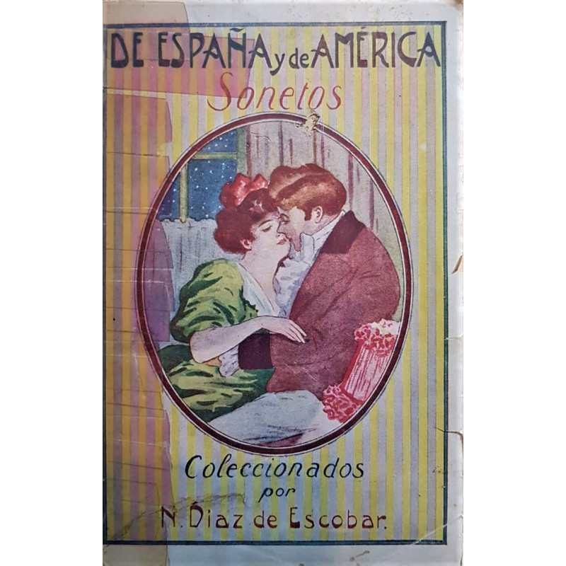 De España y de América. Colección de sonetos escritos en castellano de autores antiguos y modernos reunidos y aumentados con alg