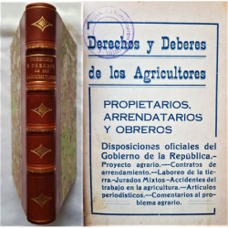 Derechos y deberes de los agricultores. Propietarios, arrendatarios y obreros .Disposiciones oficiales del Gobierno de la Repúbl