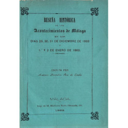 Reseña histórica de los Acontecimientos de Málaga en los días 29, 30, 31 de Diciembre de 1868 y 1º y 2 de Enero de 1869.