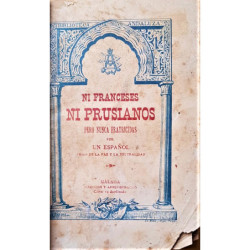 Ni franceses ni prusianos pero nunca fratricidas. Por un Español amigo de la paz y la neutralidad.