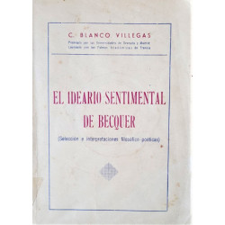 El ideario sentimental de Becquer. (Selección e interpretaciones filosófico-poéticas).