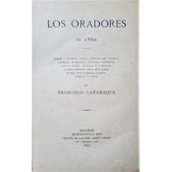 Los oradores de 1869 Aparisi y Guijarro, Ayala, Cánovas del Castillo, Castelar, Echegaray, Figueras, Manterola, Martos, Moret, O