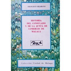 Historia del Consulado y de la Junta de Comercio de Málaga.