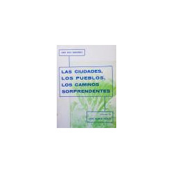 Las ciudades, los pueblos, los caminos sorprendentes.