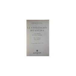 El Mundo Bizantino. La Civilización bizantina. Traducción al castellano por José Almoina.