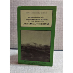 Presión demográfica y transformaciones agrarias. Un caso malagueño: Casabermeja y Colmenar.