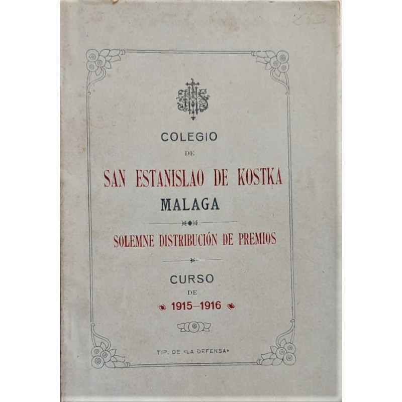 SOLEMNE distribución de Premios en el Colegio S. Estanislao de Kostka Málaga el día 1º de Junio de 1916. J.H.S.