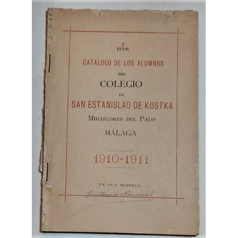 CATÁLOGO de los alumnos del Colegio de San Estanislao de Kostka, Miraflores del Palo. Málaga. 1910-1911.