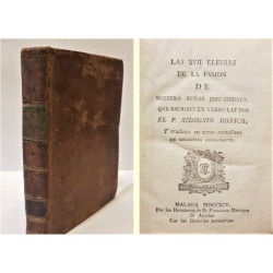 Las XVII Elegías de la Pasión de Nuestro Señor Jesu-Christo, que escribió en verso latino el P. Sidronio Hossch, y traduxo en ve