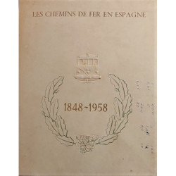 LES CHEMINS de Fer en Espagne. 1848-1958.