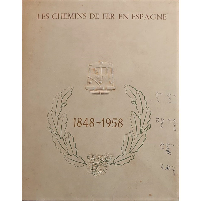 LES CHEMINS de Fer en Espagne. 1848-1958.