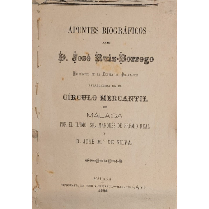 APUNTES biográficos de D. José Ruiz-Borrego Catedrático de la Escuela de Declamación establecida en el Círculo Mercantil de Mála