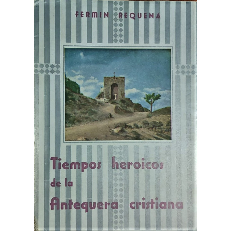 Tiempos heroicos de la Antequera cristiana. Rodrigo, Pedro y Fernando de Narváez (1410-1472).