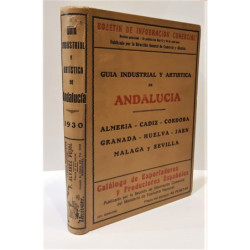 GUÍA Industrial y Artística de Andalucía. Almería. Cádiz. Córdoba. Granada. Huelva. Jaén. Málaga. Sevilla.