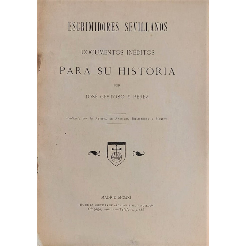 Esgrimidores sevillanos. Documentos inéditos para su historia.