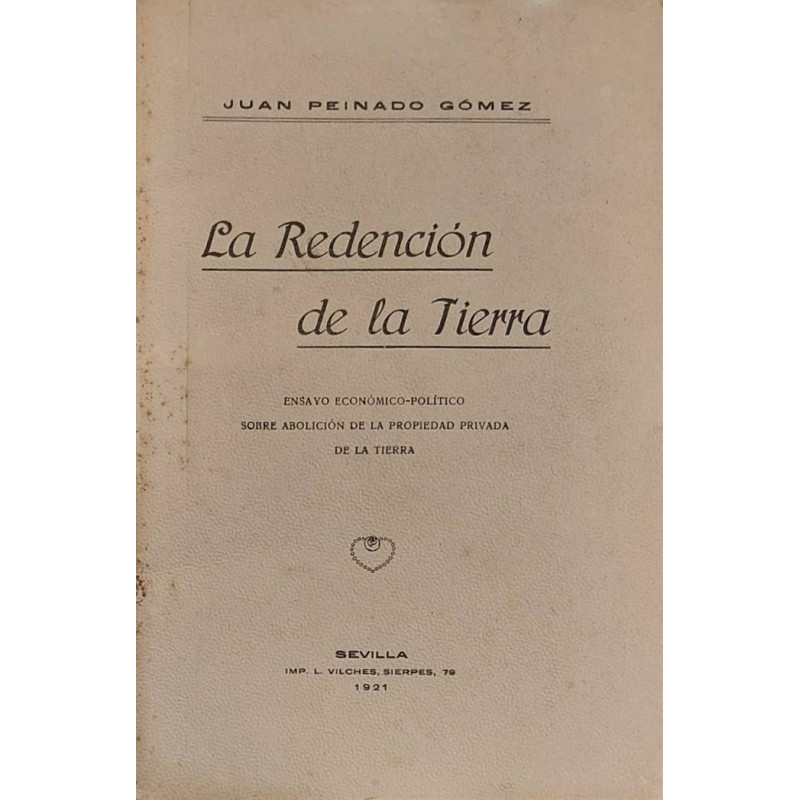 La redención de la tierra, ensayo económico-político sobre la abolición de la propiedad privada de la tierra.