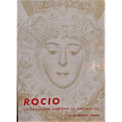 Rocío. La devoción mariana de Andalucía.