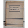La Moneda Primitiva en sus aspectos etnológico, histórico y económico.