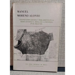 Colonización agraria y poblamiento en la Sierra de Huelva, Rosal de la Frontera en el siglo XIX. Prólogo José Luis Comellas Garc