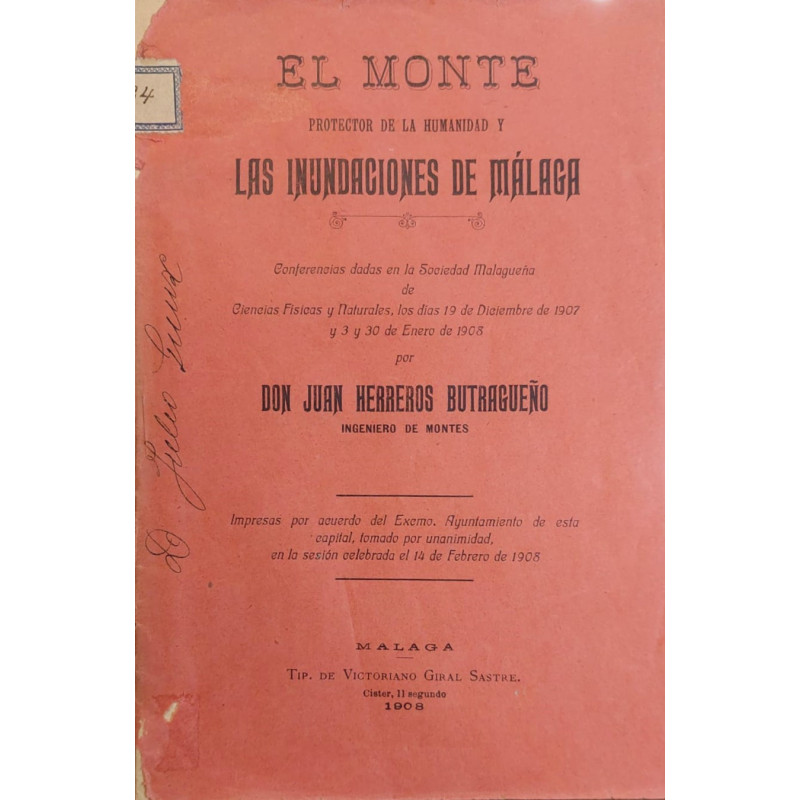 El monte protector de la humanidad y las inundaciones de Málaga. Conferencias dadas en la Sociedad Malagueña de Ciencias Físicas