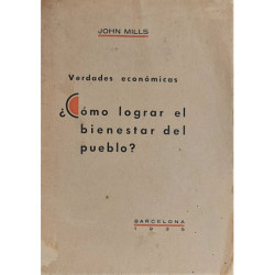 Verdades económicas ¿Cómo logar el bienestar del pueblo?