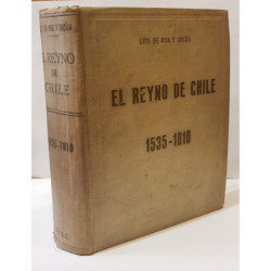 El Reyno de Chile. 1535-1810. Estudio histórico, genealógico y biográfico.