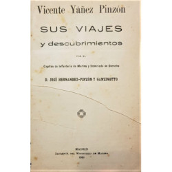 Vicente Yáñez Pinzón. Sus viajes y descubrimientos.