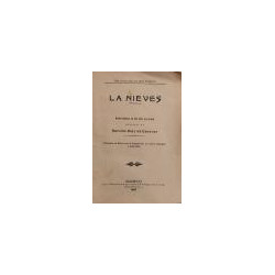 La Nieves. Drama regional, en tres actos y en prosa. (Estrenado en México por la Compañía de la señora Fábregas y señor Galé).