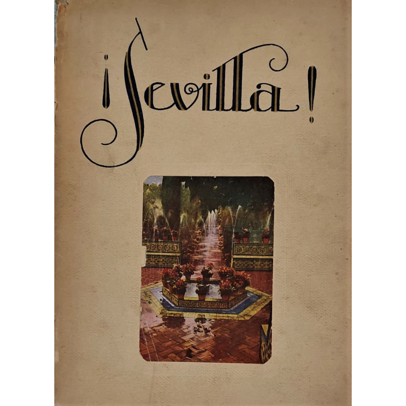 Sevilla. Apuntes sentimentales, para una guía literaria y emocional de la ciudad de la gracia. Ilustraciones a color de González