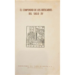 EL COMPENDIO de los boticarios del siglo XV.