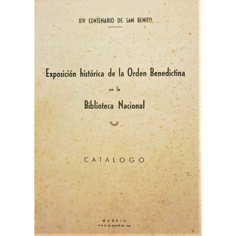 EXPOSICIÓN histórica de la orden benedictina en la Biblioteca Nacional. Catálogo