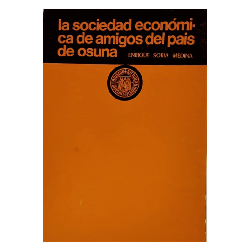 La Sociedad Económica de Amigos del País de Osuna. Prólogo de Ramón Carande.