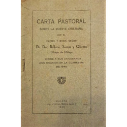 Carta pastoral sobre la muerte cristiana que el Obispo de Málaga dirige a sus diocesanos con ocasión de la cuaresma de 1940.