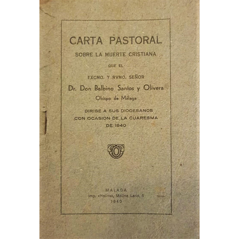 Carta pastoral sobre la muerte cristiana que el Obispo de Málaga dirige a sus diocesanos con ocasión de la cuaresma de 1940.