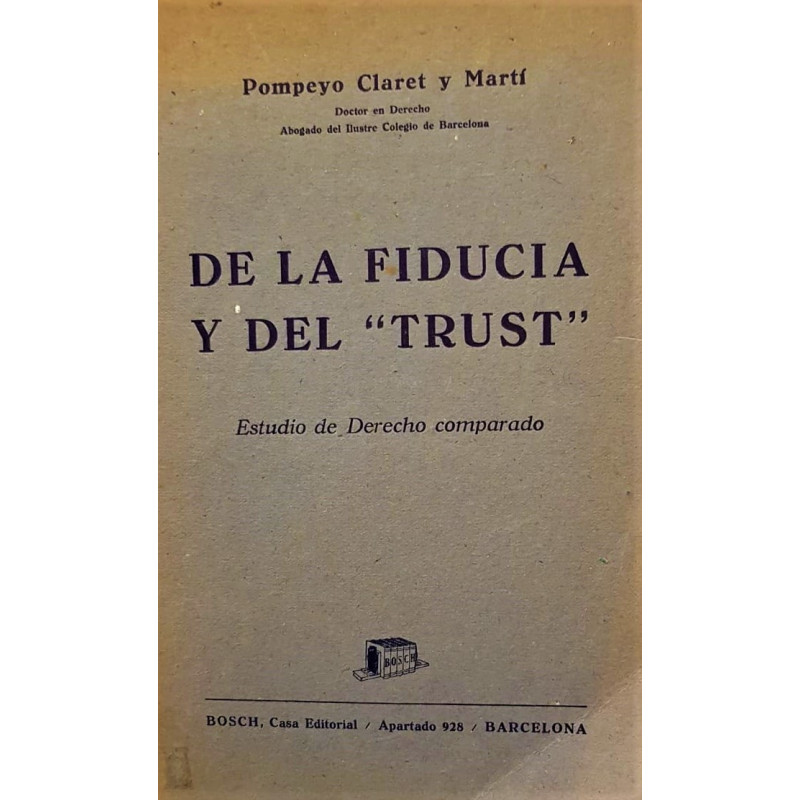 De la fiducia y del “Trust”. Estudio de Derecho comparado.