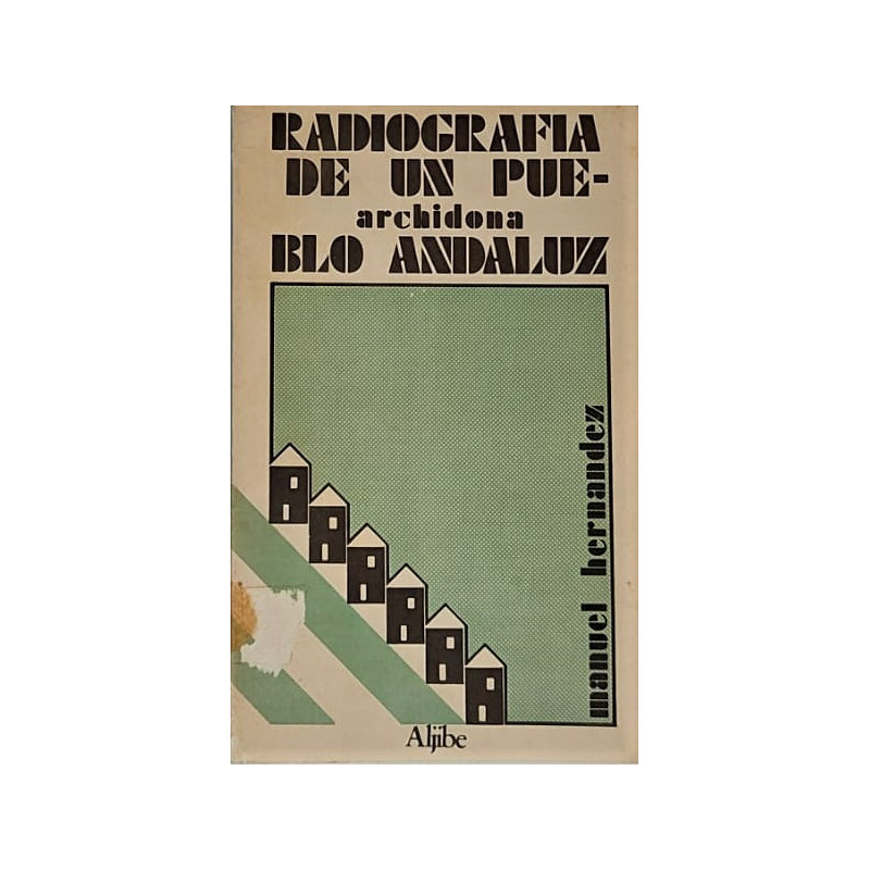 Radiografía de un pueblo andaluz. Archidona: 1973-1978.