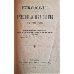 EXTRAVAGANTES, opúsculos amenos y curiosos de ilustres autores.