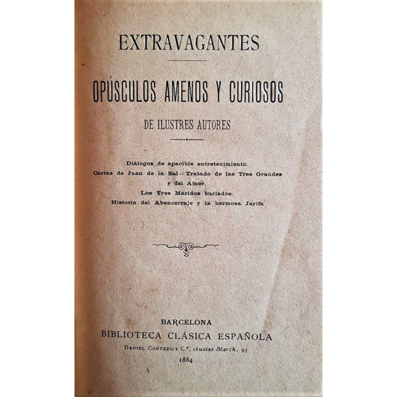 EXTRAVAGANTES, opúsculos amenos y curiosos de ilustres autores.