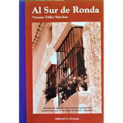 Al sur de Ronda. Historia, descripción e inventario del patrimonio histórico-artístico de los valles del Genal y Guadiaro.