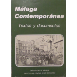 MÁLAGA contemporánea. Textos y documentos de Fernando Arcas Cubero, Juan A. García Galindo, Antonio García Sánchez, Elías de Mat