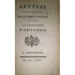 LETTRES historiques sur le Comtat Venaissin et sur la Seigneurie d'Avignon.