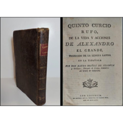 De la vida y acciones de Alexandro el Grande, traducido de la lengua latina en la española por D. Mateo Ibáñez de Segovia y Orel