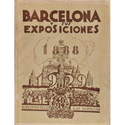 BARCELONA y sus Exposiciones . 1888 1929. Suplemento de Las Noticias.