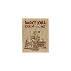 BARCELONA y sus Exposiciones . 1888 1929. Suplemento de Las Noticias.