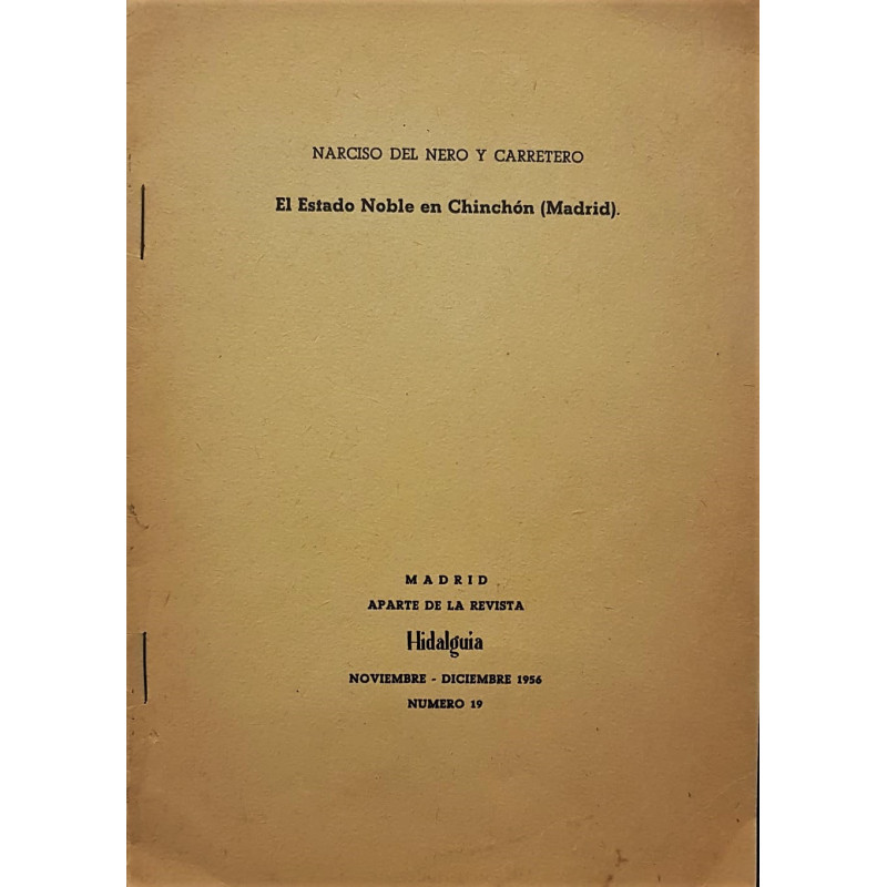 El estado noble en Chinchón (Madrid). Aparte de la revista Hidalguia. Noviembre-diciembre 1956. Número 19.