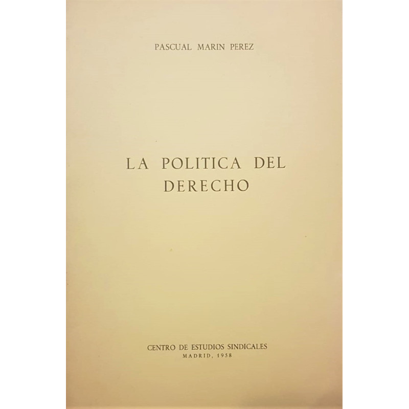 La política del derecho en Jose Antonio. Separata del Centro de Estudios Sindicales. N.º 11.