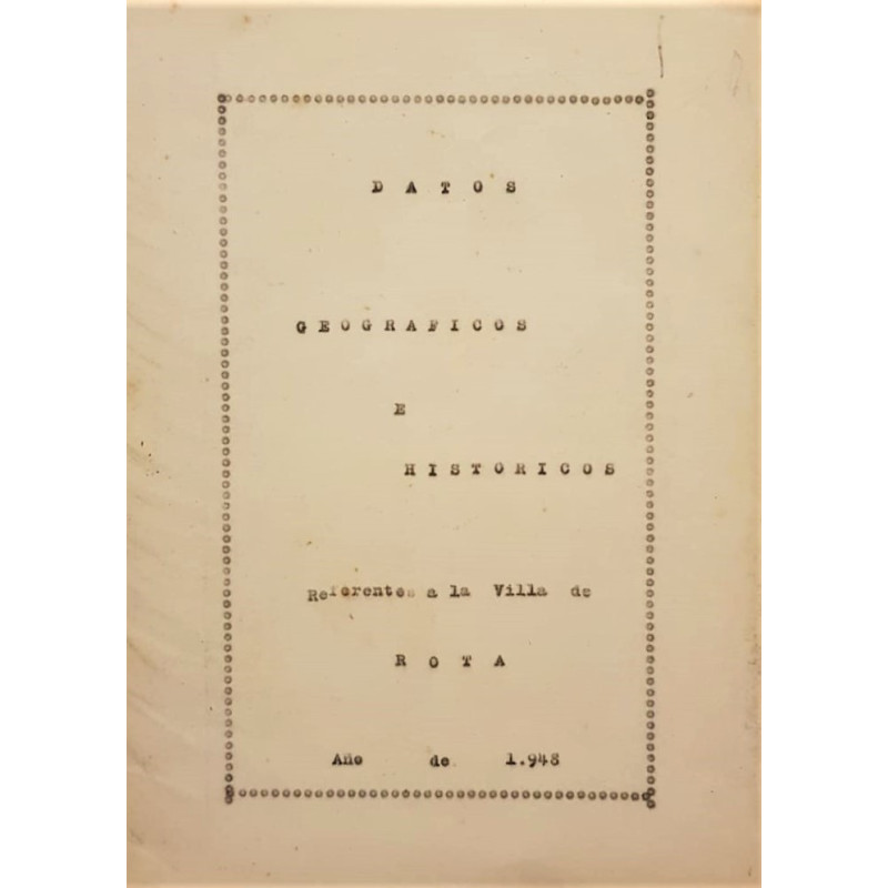 DATOS geográficos e históricos referentes a la Villa de Rota.