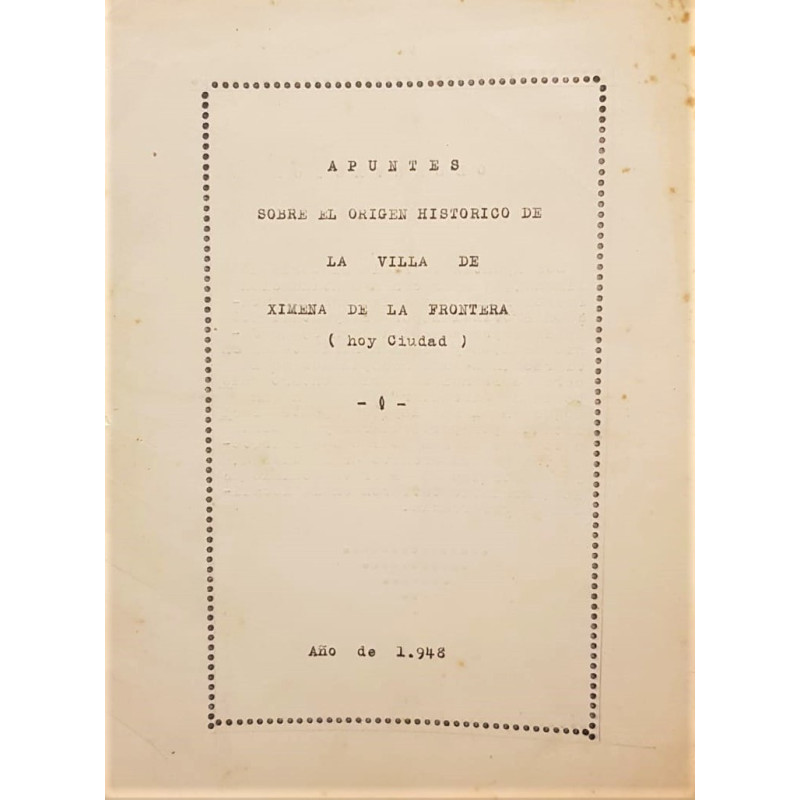 APUNTES sobre el origen histórico de la Villa de Ximena de la Frontera (hoy Ciudad).